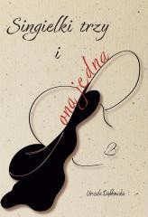 okładka Singielki trzy i ona jedna książka | Urszula Dąbkowska