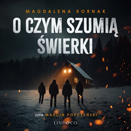 okładka O czym szumią świerki audiobook | MP3 | Magdalena Kornak