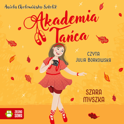 okładka Akademia Tańca. Szara myszka audiobook | MP3 | Aniela Cholewińska-Szkolik