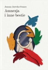 okładka Amnezja i inne bestie książka | Joanna Jarecka-Gomez