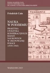 okładka Nauka w podziemiu. Praktyka i polityka... książka | Friedrich Cain