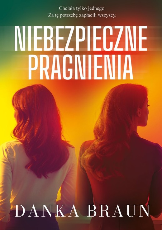 okładka Niebezpieczne pragnienia książka | Danka Braun