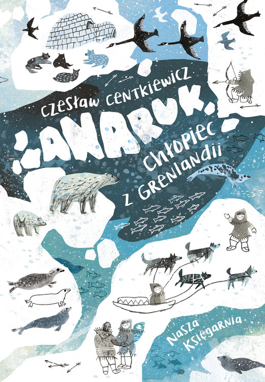 okładka Anaruk, chłopiec z Grenlandii wyd. 2026 książka