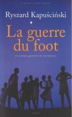 okładka Guerre du foot książka | Ryszard Kapuściński
