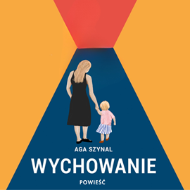 okładka Wychowanie audiobook | MP3 | Szynal Aga
