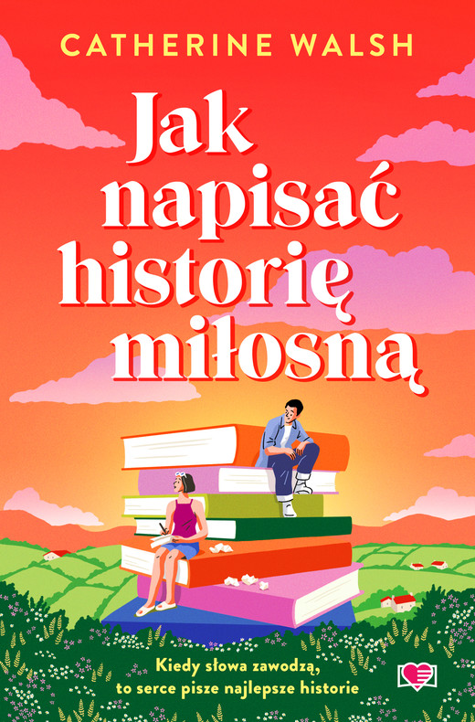 okładka Jak napisać historię miłosną książka | Catherine Walsh