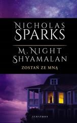 okładka Zostań ze mną książka | Nicholas Sparks, Night ShyamalanM.