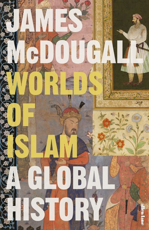 okładka Worlds of Islam książka | James McDougall
