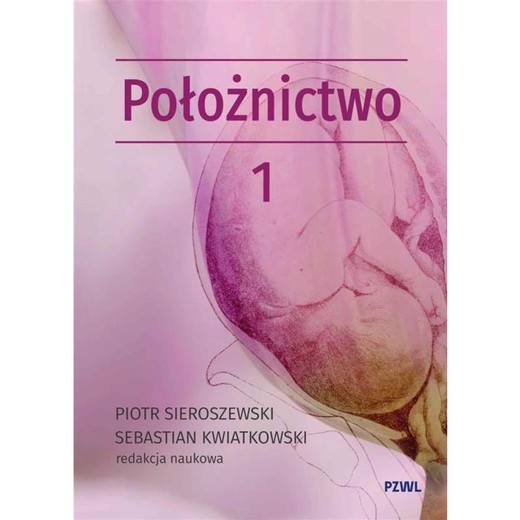 okładka Położnictwo Tom 1 ebook | epub, mobi | Piotr Sieroszewski, Sebastian Kwiatkowski