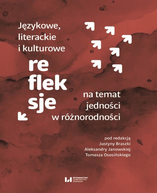 okładka Językowe, literackie i kulturowe refleksje na temat jedności w różnorodności ebook | pdf | Justyna Braszka, Aleksandra Janowska