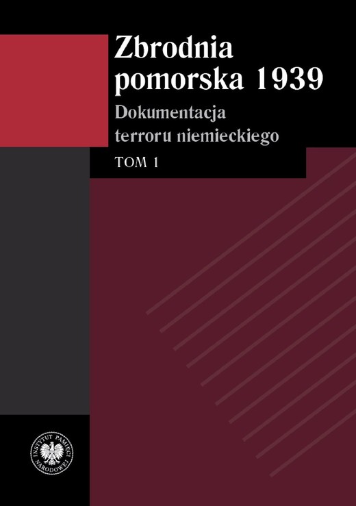 okładka Zbrodnia pomorska 1939 Dokumentacja terroru niemieckiego. Tom 1 ebook | epub, mobi | Tomasz Ceran, Monika Tomkiewicz