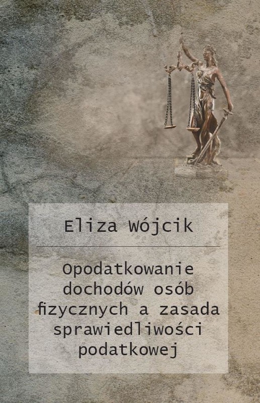 okładka Opodatkowanie dochodów osób fizycznych a zasada sprawiedliwości podatkowej ebook | epub, mobi, pdf | Eliza Wójcik