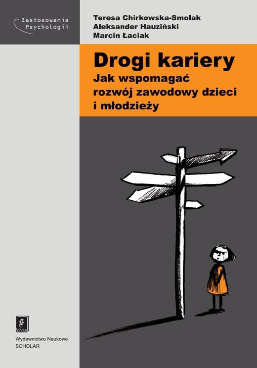 okładka Drogi kariery. Jak wspomagać rozwój zawodowy dzieci i młodzieży ebook | pdf | Teresa Chirkowska-Smolak, Aleksander Hauziński, Marcin Łaciak