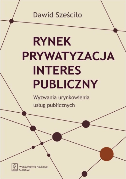 okładka Rynek Prywatyzacja Interes publiczny ebook | pdf | Dawid Sześciło