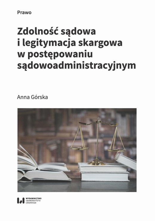 okładka Zdolność sądowa i legitymacja skargowa w postępowaniu sądowoadministracyjnym ebook | pdf | Anna Górska