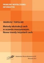 okładka Metody ekstrakcji cech w uczeniu maszynowym. Nowe książka | Topolski Mariusz
