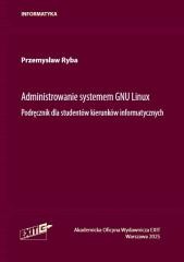 okładka Administrowanie systemu GNU Linux. Podręcznik... książka | Przemysław Ryba