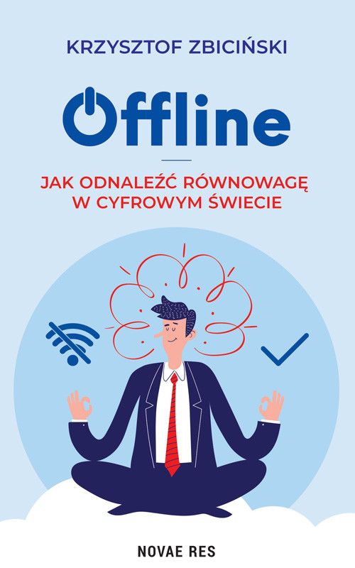 okładka Offline. Jak odnaleźć równowagę w cyfrowym świecie książka | Krzysztof Zbiciński