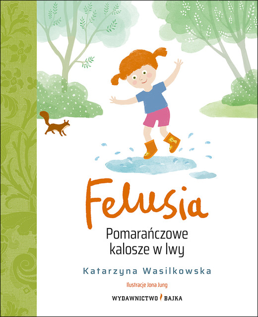 okładka Felusia. Pomarańczowe kalosze w lwy książka | Katarzyna Wasilkowska
