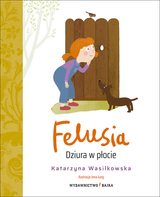 okładka Felusia. Dziura w płocie książka | Katarzyna Wasilkowska