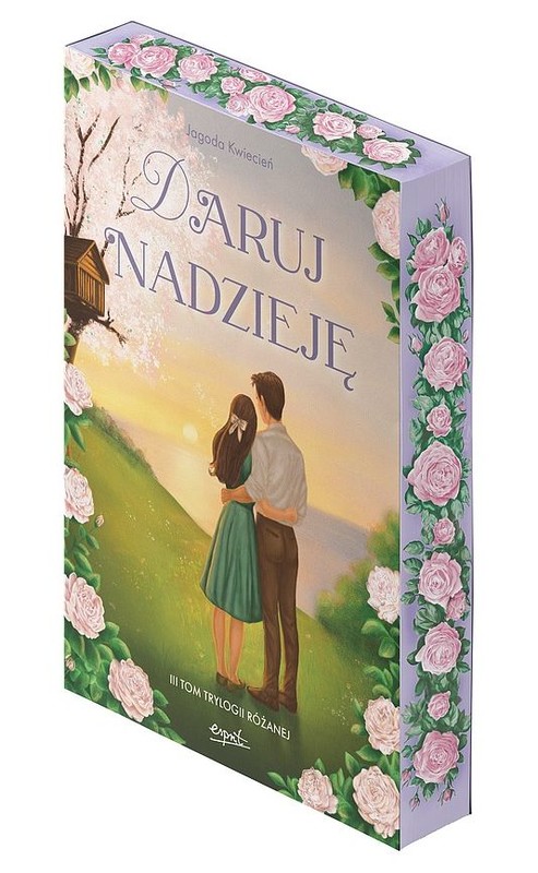 okładka Daruj nadzieję. Trylogia różana. Tom 3 (ilustrowane brzegi) książka | Jagoda Kwiecień