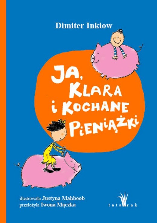 okładka Ja, Klara i kochane pieniążki książka | Dimiter Inkiow