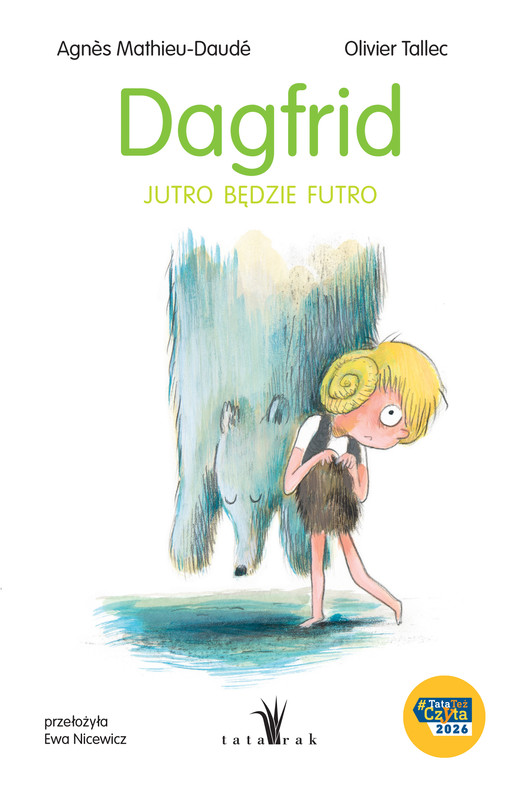 okładka Dagfrid. Jutro będzie futro książka | Agnès Mathieu-Daudé, Tallec Olivier