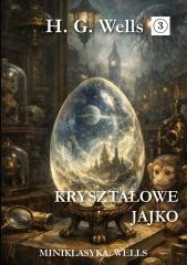 okładka Miniklasyka. Kryształowe jajko książka | Herbert George Wells