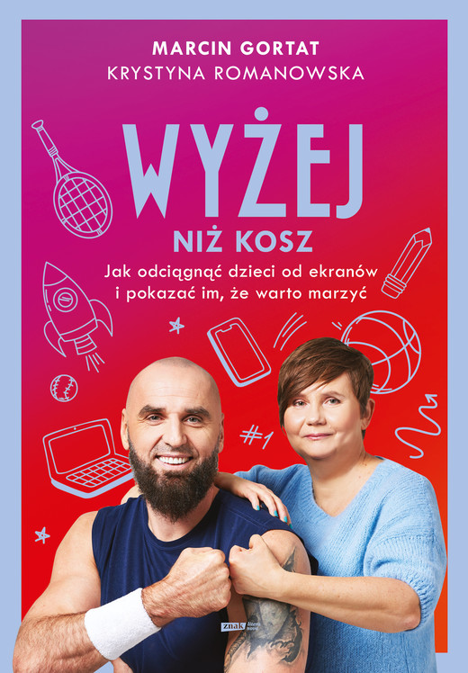 okładka Wyżej niż kosz. Jak wyciągnąć dzieci sprzed ekranów i pokazać im, że warto marzyć ebook | epub, mobi | Krystyna Romanowska, Marcin Gortat