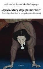 okładka Język który daje po mordzie Proza Zyty Rudzkiej... książka | Aleksandra Szymańska-Dańczyszyn