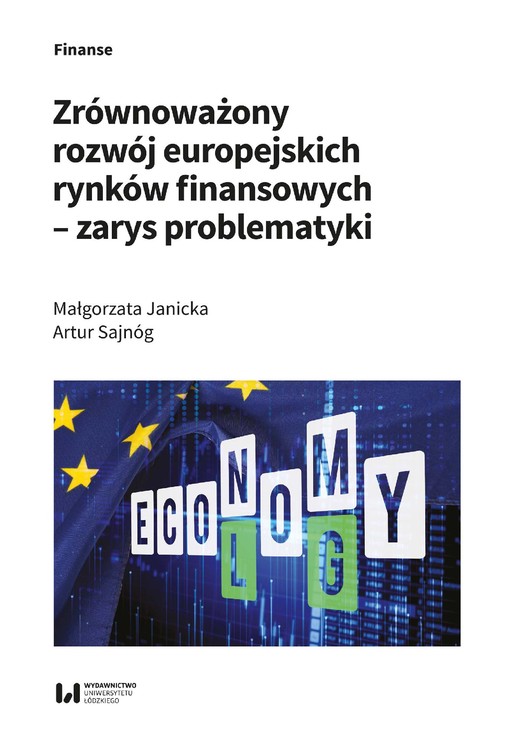 okładka Zrównoważony rozwój europejskich rynków finansowych – zarys problematyki ebook | pdf | Artur Sajnóg, Małgorzata Janicka