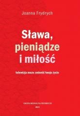 okładka Sława, pieniądze i miłość książka | Joanna Frydrych