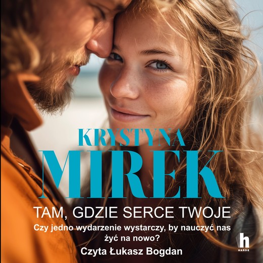 okładka Tam, gdzie serce twoje audiobook | MP3 | Krystyna Mirek