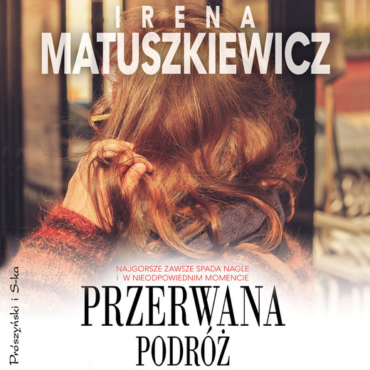 okładka Przerwana podróż audiobook | MP3 | Irena Matuszkiewicz