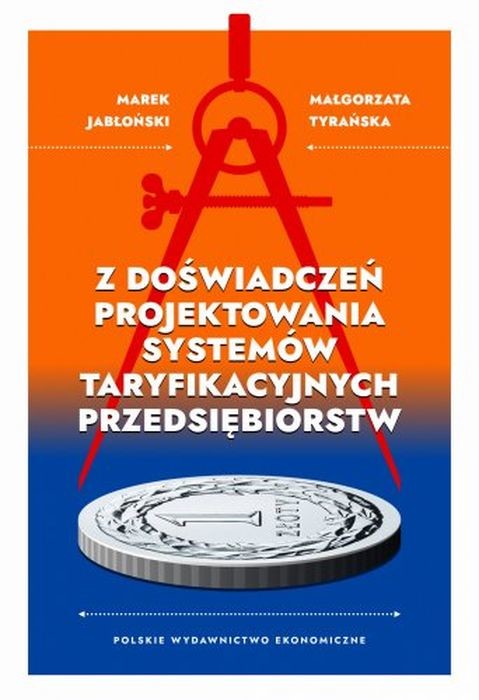okładka Z doświadczeń projektowania systemów taryfikacyjnych przedsiębiorstw książka | Marek Jabłoński, Małgorzata Tyrańska