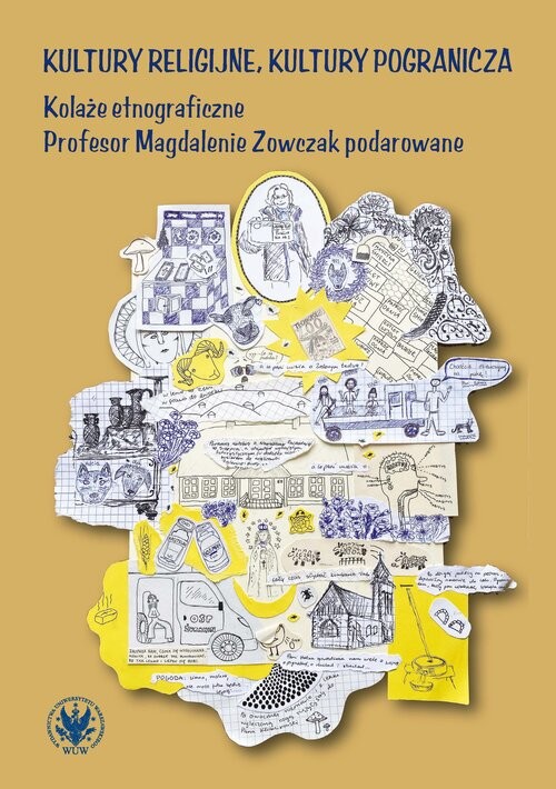 okładka Kultury religijne, kultury pogranicza. Kolaże etnograficzne Profesor Magdalenie Zowczak podarowane książka