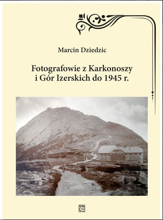 okładka Fotografowie z Karkonoszy i Gór Izerskich do 1945 r. książka | Marcin Dziedzic