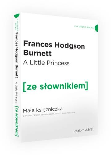 okładka The Little Princess / Mała Księżniczka z podręcznym słownikiem angielsko-polskim (wyd. 2022) książka | Frances HodgsonBurnett