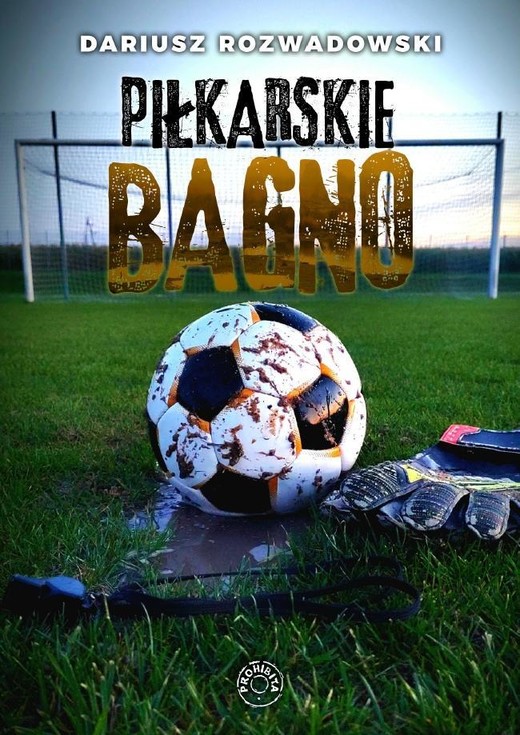 okładka Piłkarskie bagno książka | Rozwadowski Dariusz