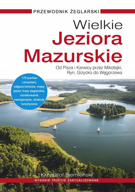 okładka Wielkie Jeziora Mazurskie. Przewodnik żeglarski. Od Pisza i Karwicy przez Mikołajki, Ryn, Giżycko do Węgorzewa (wydanie 3 zaktualizowane) książka | Siemieński Krzysztof