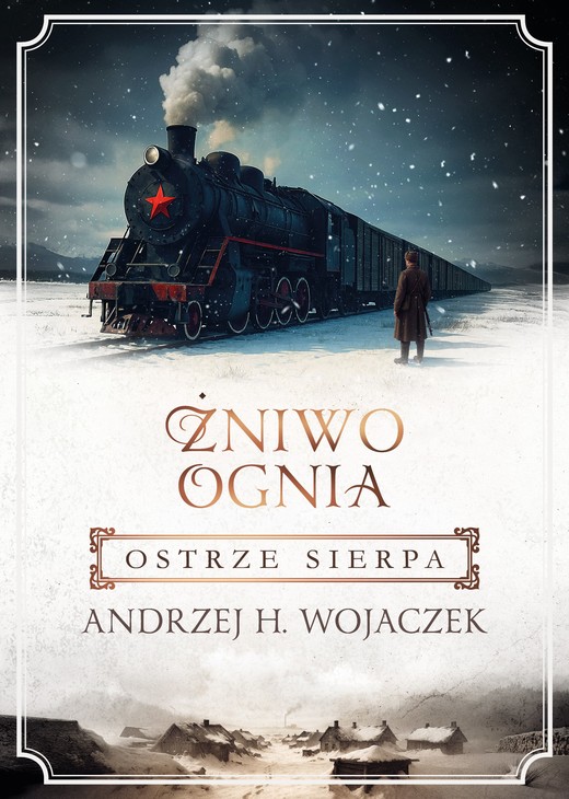 okładka Żniwo Ognia Tom 2 Ostrze sierpa książka | Wojaczek AndrzejH.