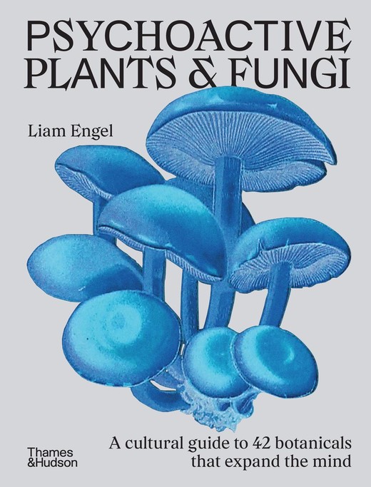 okładka Psychoactive Plants & Fungi książka | Liam Engel
