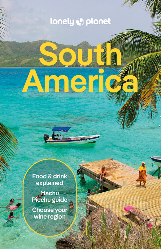 okładka South America. Lonely planet książka | Albiston Isabel, Egerton Alex, Bárbara Bianchi