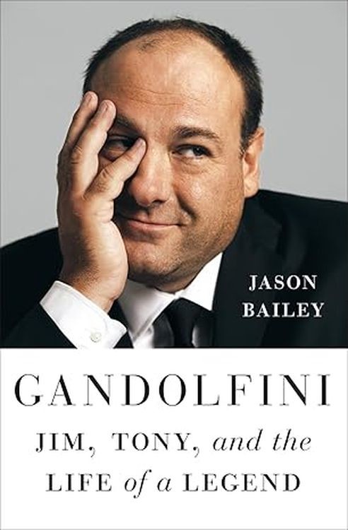 okładka Gandolfini. Jim, Tony, and the Life of a Legend książka | Bailey Jason
