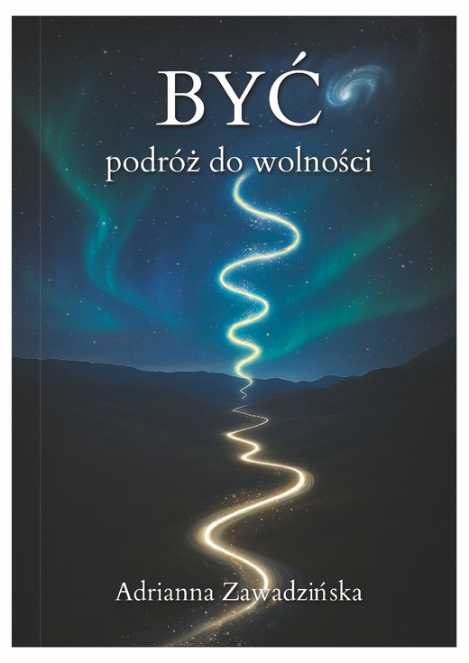 okładka Być podróż do wolności książka | Zawadzińska Adrianna