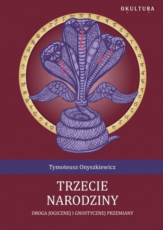 okładka Trzecie narodziny. Droga Jogicznej i gnostycznej przemiany książka | Tymoteusz Onyszkiewicz