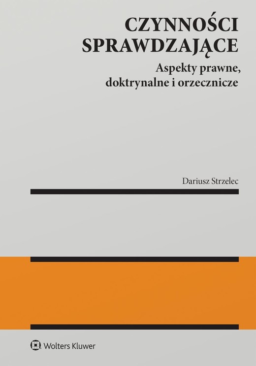 okładka Czynności sprawdzające. Aspekty prawne, doktrynalne i orzecznicze książka | Dariusz Strzelec