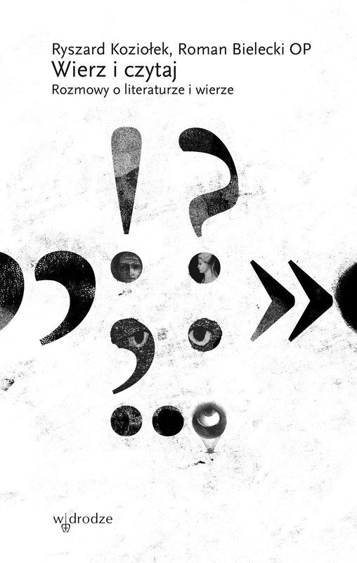 okładka Wierz i czytaj. Rozmowy o literaturze i wierze książka