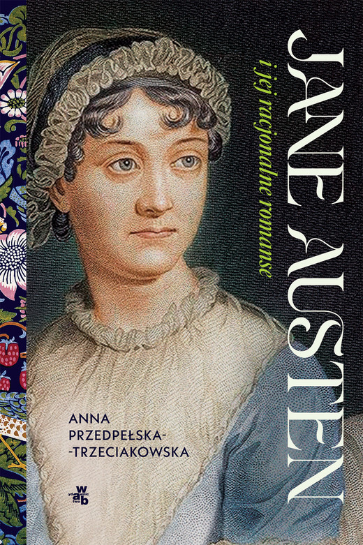 okładka Jane Austen i jej racjonalne romanse książka | Anna Przedpełska-Trzeciakowska