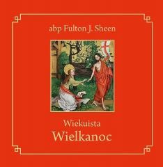 okładka Wiekuista Wielkanoc książka | abp Fulton Sheen